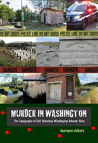 Full Download Murder in Washington: Notorious Crime Sites: The Topography of Evil - Marques Vickers file in PDF
