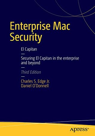 Read Online Enterprise Mac Security: Mac OS X (Third Edition) - Charles Edge | ePub