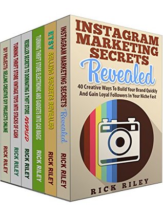 Full Download How To Sell On Etsy, eBay and Instagram Marketing Secrets Box Set (6 in 1): Learn The Secrets To Grow Your Business on eBay, Etsy and Instragram (How To  Business Marketing, Make Money Online) - Rick Riley | PDF