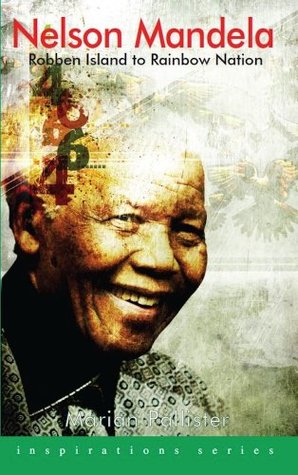 Full Download Nelson Mandela: Robben Island to Rainbow Nation (Inspirations) - Marian Pallister | PDF