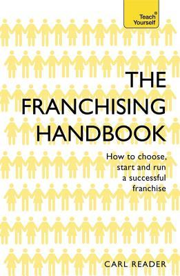 Download The Franchising Handbook: How to Choose, Start & Run a Successful Franchise - Carl Reader file in ePub