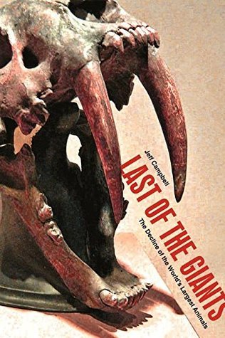 Read Last of the Giants: The Rise and Fall of Earth's Most Dominant Species - Jeff Campbell | PDF