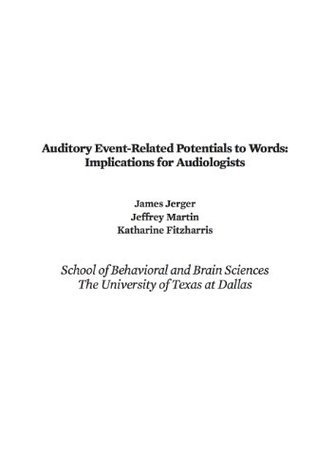 Read Online Auditory Event Related Potentials to Words: Implications for Audiologists - James Jerger | PDF