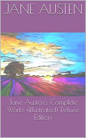 Full Download Jane Austen's Complete Works (illustrated) Deluxe Edition - Jane Austen file in ePub