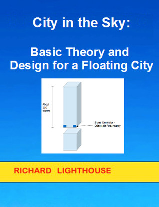 Download City in the Sky: Basic Theory and Design for a Floating City - Richard Lighthouse | PDF