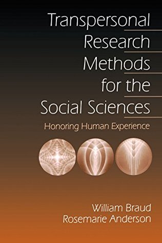 Read Online Transpersonal Research Methods for the Social Sciences: Honoring Human Experience - William Braud | ePub
