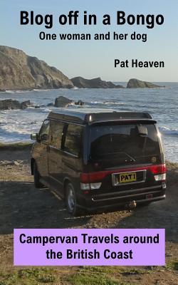 Download Blog Off in a Bongo - One woman and her dog: Campervan Travels around the British Coast - Pat Heaven | PDF