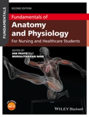 Read Fundamentals of Anatomy and Physiology: For Nursing and Healthcare Students - Ian Peate | ePub
