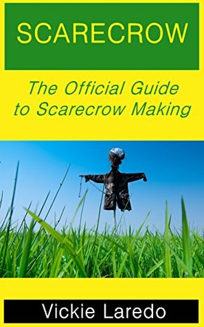 Read Scarecrow: The Official Guide to Scarecrow Making - Vickie Laredo file in PDF