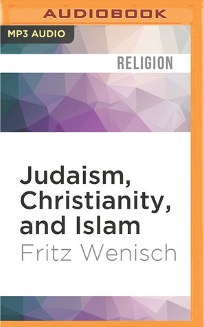 Download Judaism, Christianity, and Islam: Differences, Commonalities, and Community - Fritz Wenisch | PDF