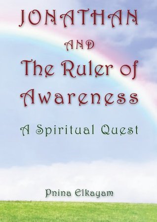Read Online JONATHAN and The Ruler of Awareness - A Spiritual Quest - Pnina Elkayam | ePub
