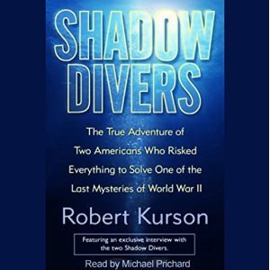 Read Shadow Divers: Two Americans Who Risked Everything to Solve One of the Last Mysteries of WWII - Robert Kurson | PDF