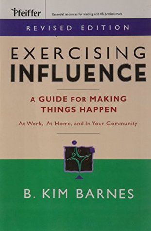 Full Download Exercising Influence: A Guide for Making Things Happen - B. Kim Barnes file in ePub