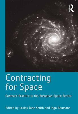 Read Online Contracting for Space: Contract Practice in the European Space Sector - Ingo Baumann | ePub