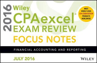 Read Online Wiley Cpaexcel Exam Review July 2016 Focus Notes: Financial Accounting and Reporting - John Wiley & Sons file in PDF