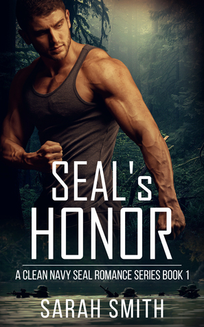 Download SEAL'S Honor: A Clean Navy SEAL Romance Series 1 - Sarah Smith file in PDF