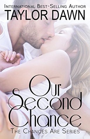 Read Online Our Second Chance (The Chances Are Trilogy Book 1) - Taylor Dawn | ePub