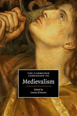 Full Download The Cambridge Companion to Medievalism (Cambridge Companions to Culture) - Louise D'Arcens file in PDF