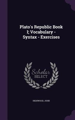 Read Plato's Republic Book I; Vocabulary - Syntax - Exercises - John Highwood file in PDF