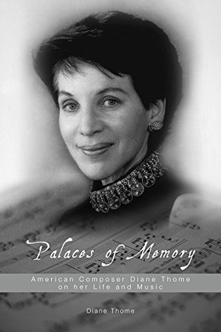 Read Palaces of Memory: American Composer Diane Thome on her Life and Music - Diane Thome | PDF