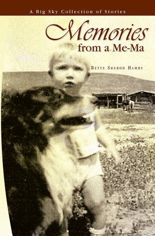 Download Memories From A Me-Ma: A Big Sky Collection of Stories - Bette Sherod Hamby file in ePub