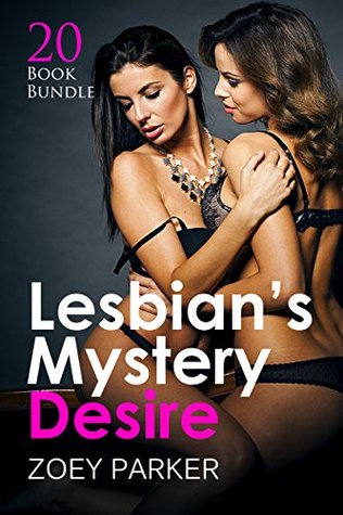 Read Erotica: Lesbian's Mystery Desire (New Adult Romance Multi Book Mega Bundle Erotic Sex Tales Taboo Box Set)(New Adult Erotica, Contemporary Coming Of Age Fantasy, Fetish) - Zoey Parker | ePub