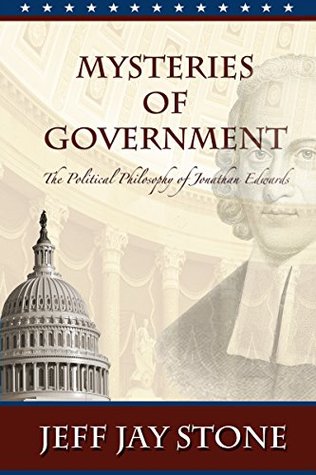 Download Mysteries of Government: The Political Philosophy of Jonathan Edwards - Jeff Jay Stone file in ePub