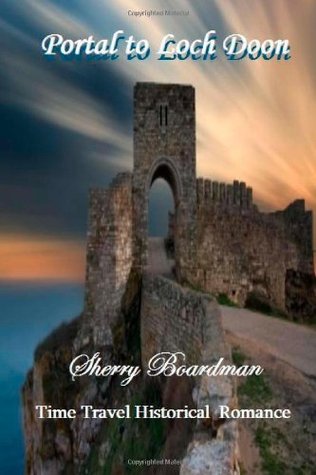 Full Download Portal to Loch Doon: Time Travel Historical Romance - Sherry Boardman file in PDF