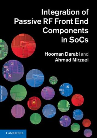 Download Integration of Passive RF Front-End Components in SoCs - Hooman Darabi | PDF