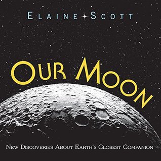 Full Download Our Moon: New Discoveries About Earth's Closest Companion - Elaine Scott file in PDF