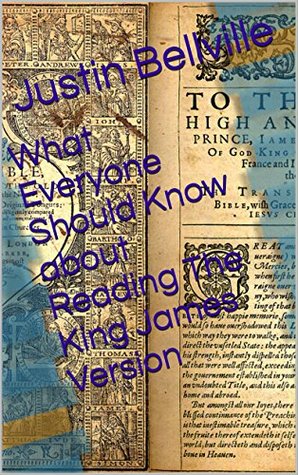 Read What Everyone Should Know about Reading The King James Version - Justin Bellville | PDF