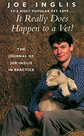 Download It Really Does Happen to a Vet!: The Journal of Joe Inglis in Practice - Joe Inglis file in PDF