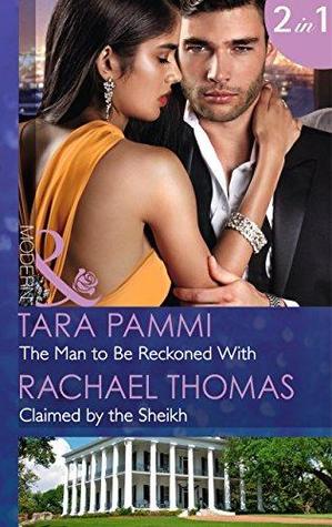 Full Download The Man to Be Reckoned With / Claimed by the Sheikh - Tara Pammi file in ePub