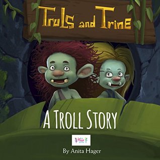 Read Online Truls and Trine - A Troll Story (Be the magic you are Book 4) - Anita Hager file in ePub