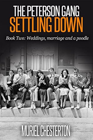 Read The Peterson Gang: Settling Down: Marriage, family and a poodle - Muriel Chesterton | ePub