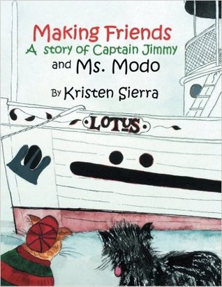Full Download Making Friends: A Story of Captain Jimmy and Ms. Modo - Kristen Sierra | PDF