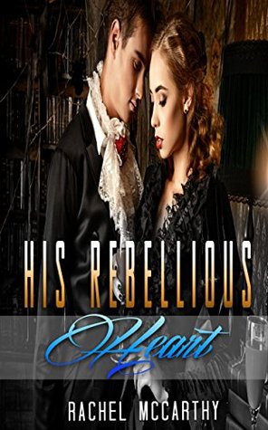 Download REGENCY ROMANCE: HIS REBELLIOUS HEART (A Regency Romance Collection) - Rachel McCarthy | ePub