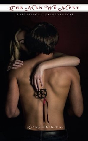 Read Online The Men We Meet: 15 Key Lessons Learned in Love - Lisa Schoenthal | ePub