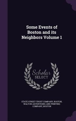Download Some Events of Boston and Its Neighbors Volume 1 - State Street Bank and Trust Company file in ePub