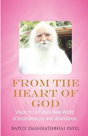 Read Online From the Heart of God: Vision for a Future New World full of boundless joy and abundance - Vee Jay Attri | ePub