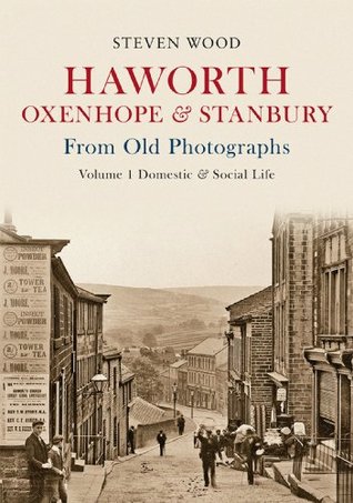 Read Haworth, Oxenhope & Stanbury from Old Photographs - Steven Wood | PDF