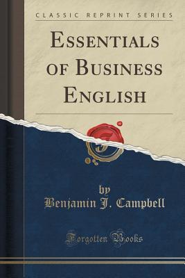 Download Essentials of Business English (Classic Reprint) - Benjamin J Campbell file in ePub