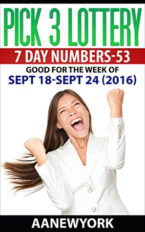 Full Download Pick 3 Lottery 7 DAY NUMBERS-53: SEPT 18 - SEPT 24 (2016) - AANewYork | ePub