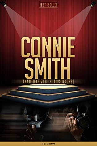 Read Connie Smith Unauthorized & Uncensored (All Ages Deluxe Edition with Videos) - R.B. Grimm | ePub
