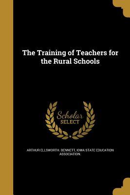 Download The Training of Teachers for the Rural Schools - Arthur Ellsworth Bennett file in ePub
