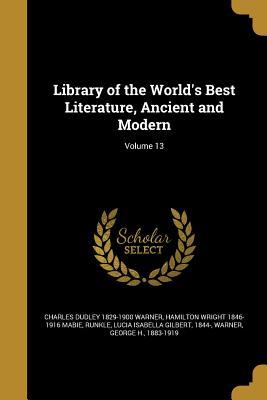 Read Online Library of the World's Best Literature, Ancient and Modern; Volume 13 - Charles Dudley Warner file in ePub