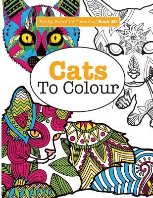 Read Online Really Relaxing Colouring Book 20: Cats to Colour - Elizabeth James | PDF