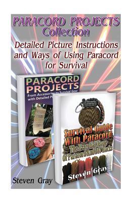 Full Download Paracord Projects Collection: Detailed Picture Instructions and Ways of Using Paracord for Survival: (Bracelet and Survival Kit Guide for Bug Out Bags) - Steven Gray file in ePub