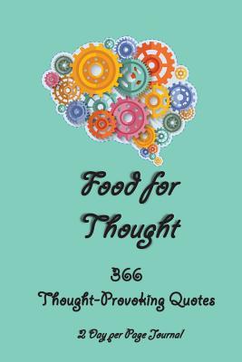 Read Food for Thought 366 Thought-Provoking Quotes: 2 Day Per Page Journal - Catherine M. Edwards file in ePub