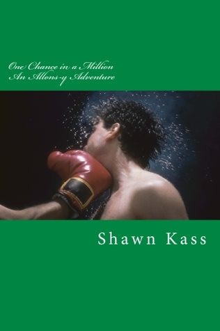Read Online One Chance in a Million: An Allons-y Adventure - Shawn Kass file in ePub